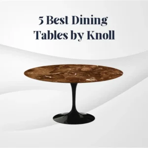 5 Best dining tables by knoll